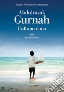 L'ultimo dono libro di Gurnah Abdulrazak