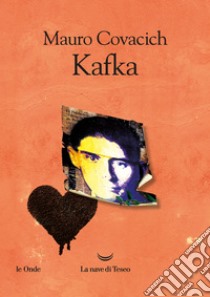 Kafka libro di Covacich Mauro