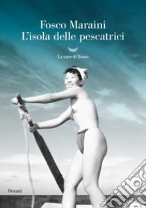 L'isola delle pescatrici libro di Maraini Fosco