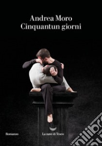 Cinquantun giorni libro di Moro Andrea