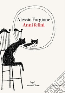 Anni felini libro di Forgione Alessio