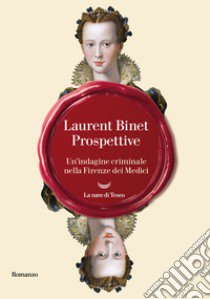 Prospettive. Un'indagine criminale nella Firenze dei Medici libro di Binet Laurent