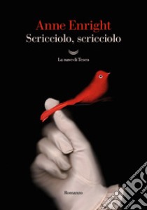 Scricciolo, scricciolo libro di Enright Anne