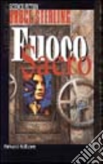 Fuoco sacro libro di Sterling Bruce