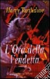 L'ora della vendetta libro di Turtledove Harry