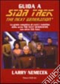 Guida a Star Trek: the next generation libro di Nemecek Larry