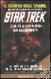 Star Trek. Il giorno dell'onore. Vol. 4: Giuramento di guerra. libro di Smith Dean W. - Rusch Kristine K.