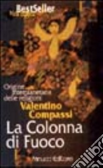 La colonna di fuoco libro di Compassi Valentino