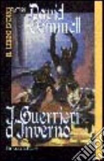 Guerrieri d'inverno libro di Gemmell David