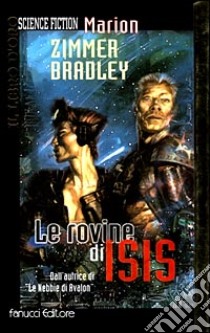 Le rovine di Isis libro di Zimmer Bradley Marion