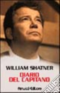 Star Trek. Diario del capitano libro di Shatner William