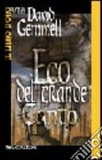 Eco del Grande Canto libro di Gemmell David