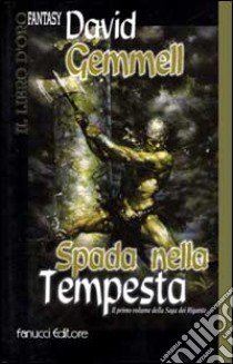 La spada nella tempesta. La saga dei Rigante. Vol. 1 libro di Gemmell David