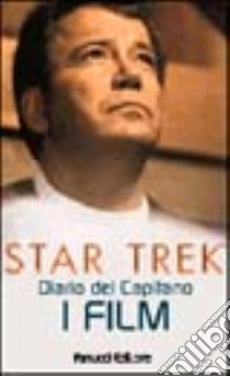 Star Trek. Diario del capitano. I film libro di Shatner William