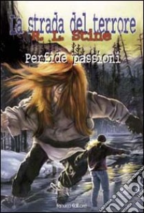 Perfide passioni libro di Stine Robert L.