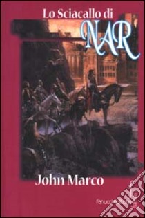 Lo Sciacallo di Nar libro di Marco John