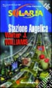 Stazione Angelica libro di Williams Walter J.