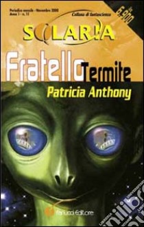 Fratello Termite libro di Anthony Patricia