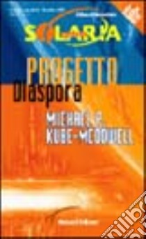 Progetto Diaspora libro di Kube Mcdowell Michael P.