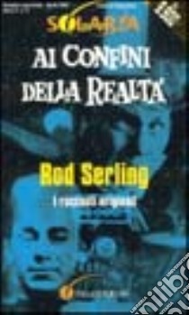 Ai confini della realtà (1) libro di Serling Rod