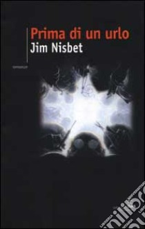 Prima di un urlo libro di Nisbet Jim