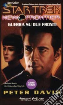 Star Trek new frontier. Guerra su due fronti libro di David Peter