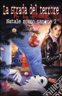 Natale rosso sangue. Vol. 2 libro di Stine Robert L.