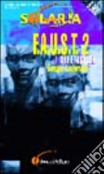 F.A.U.S.T.. Vol. 2: I difensori libro di Lehman Serge