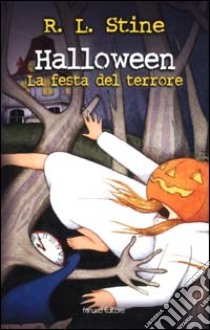 Halloween. La festa del terrore libro di Stine Robert L.