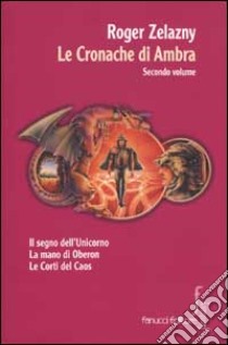 Le cronache di Ambra. Vol. 2 libro di Zelazny Roger