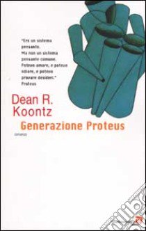 Generazione Proteus libro di Koontz Dean R.