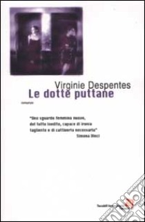 Le dotte puttane libro di Despentes Virginie