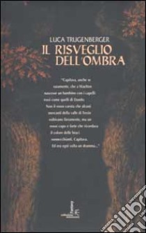 Il risveglio dell'ombra libro di Trugenberger Luca