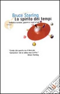 Lo spirito dei tempi libro di Sterling Bruce