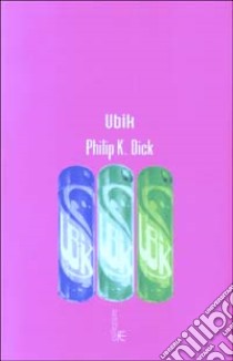 Ubik libro di Dick Philip K.; Pagetti C. (cur.)