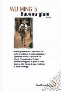 Havana glam libro di Wu Ming 5