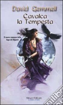 Cavalca la tempesta. La saga dei Rigante. Vol. 4 libro di Gemmell David