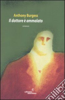 Il dottore è ammalato libro di Burgess Anthony