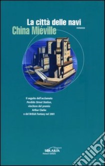 La città delle navi libro di Miéville China