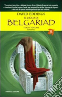 Il ciclo di Belgariad. Vol. 3: La fine del gioco libro di Eddings David