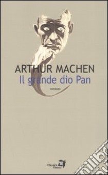 Il grande dio Pan libro di Machen Arthur