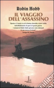 Il viaggio dell'assassino. Trilogia dei Lungavista. Vol. 3 libro di Hobb Robin