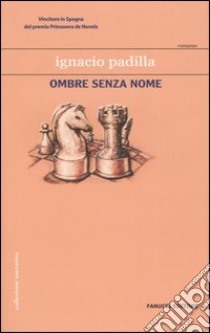 Ombre senza nome libro di Padilla Ignacio