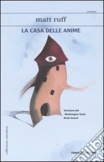 La casa delle anime libro di Ruff Matt