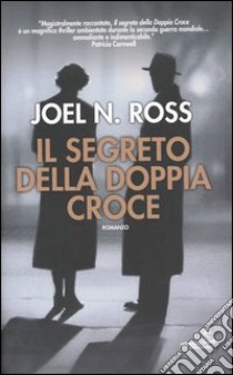 Il segreto della doppia croce libro di Ross Joel N.