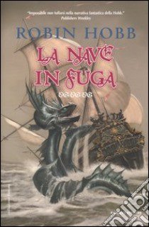 La nave in fuga. I mercanti di Borgomago. Vol. 1/2 libro di Hobb Robin