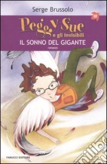 Il sonno del gigante. Peggy Sue e gli invisibili libro di Brussolo Serge