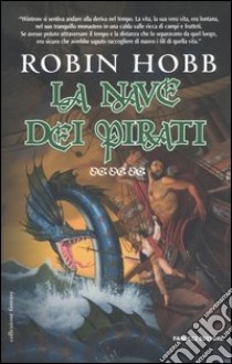 La nave dei pirati. I mercanti di Borgomago. Vol. 2/1 libro di Hobb Robin