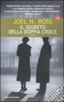 Il segreto della doppia croce libro di Ross Joel N.