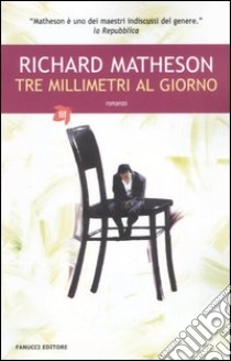 Tre millimetri al giorno libro di Matheson Richard